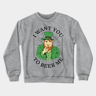 Uncle Leprechaun Wants You to Beer Up: Cheers to St. Pat's! Crewneck Sweatshirt